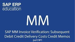 SAP MM Invoice Verification Subsequent Debit Credit Delivery Costs Credit Memos part №1