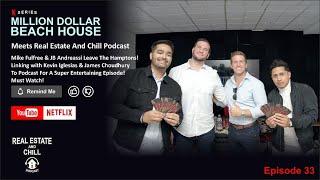 Million Dollar Beach House with JB Andreassi & Mike Fulfree | RealEstateAndChillPodcast | Episode 33