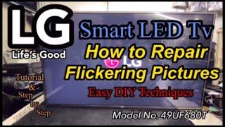 LG Smart Led Tv, How to Repair Flickering Pictures, DIY ,Step by Step