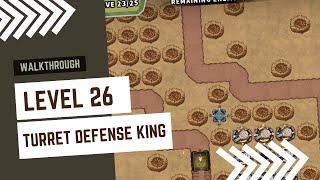 Turret Defense King - Level 26 - Gameplay Walkthrough