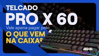 PRO X60 TECLADO GAMER 60% - VALE APENA PAGAR PELO QUE VEM NA CAIXA? UNBOXING E PRIMEIRAS IMPRESSÕES