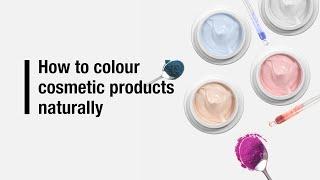 How to colour cosmetic products naturally