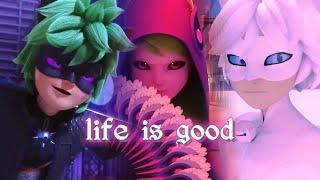 life is good | Clawnoir, Argos & Chat Blanc ↬ Villains | Miraculous Ladybug AMV