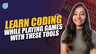 Play games to learn Coding | Learn then Code