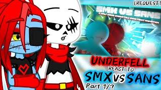 UNDERFELL REACT TO SMX VS SANS [1] PART 1/? (REQUEST)