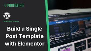 Build a Single Post Template with Elementor | WordPress Tutorial | Elementor Theme Builder