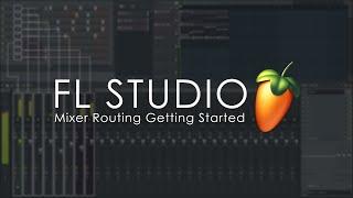 FL STUDIO | Mixer Routing - Getting Started Tutorial