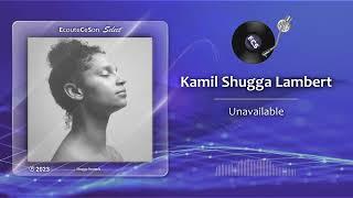 Kamil Shugga Lambert - Unavailable |[ Neo Soul ]| 2023