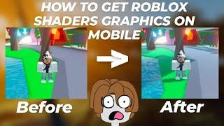 HOW TO GET SHADERS ON ROBLOX MOBILE || ROBLOX