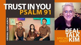 Powerful! | TRUST IN YOU (PSALM 91) Creative Trio Remix | Original Song Launch | With Real Talk Kim