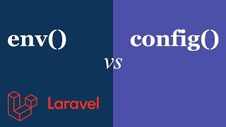 env() vs config() in Laravel — What's the Difference?