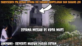 NEKAT MASUK ISTANA MEWAH DI KOTA MATI | SEPERTI MASUK PASAR SETAN