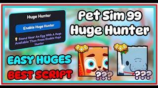 Pet Sim 99 Huge Hunter Script | Gargantuan Update! 