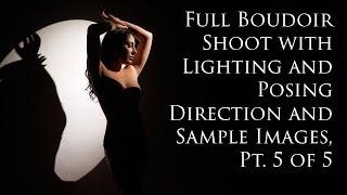 Full Boudoir Shoot with Lighting and Posing Direction and Sample Images, Pt. 5 of 5