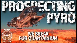 Prospecting Pyro - Starting from Scratch - Star Citizen