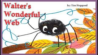 Walter's Wonderful Web || Tim Hopgood || Read aloud