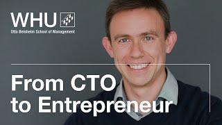 From CTO to Entrepreneur | WHU