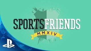 Sportsfriends on PS3 and PS4 | Launch Trailer