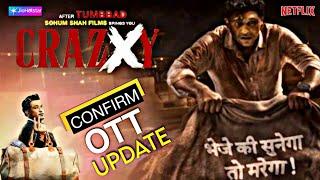 Crazxy Movie OTT Release Date Update | Crazxy OTT Platform |  Crazxy Ott Par Kab Aaegi ?