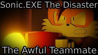 Sonic.EXE The Disaster | The Awful Teammate | Roblox Animation