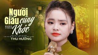 Giọng Ca Bolero Trẻ Hát Về Đời Nghe Thấm Thía Vô Cùng | Bài Hát Mới NGƯỜI GIÀU CŨNG KHÓC - Thu Hường