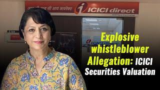 Explosive whistleblower Allegation: ICICI Securities Valuation