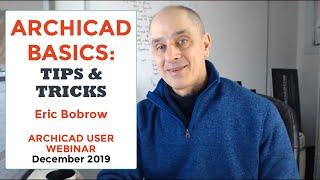 ARCHICAD Basics: Tips & Tricks (Dec. 2019 ARCHICAD User webinar)