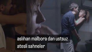 Aslihan malbora yeni filminde  18 sahnesi