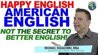 The Not Secret to Improving Your English and Speaking English Better