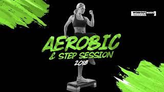 Aerobic & Step Session 2018 (130-135 bpm/32 count)