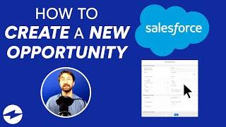 How to Create a New Opportunity in Salesforce: Made Simple!