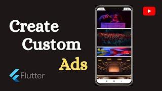 Create Your Own Custom Ads in Flutter App from Scratch | Flutter