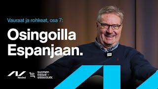 Osingoilla Espanjaan | Vauraat ja rohkeat, osa 7