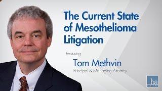 Attorney Tom Methvin Discusses Mesothelioma and Current Asbestos Litigation