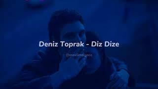 Deniz Toprak - Diz Dize (sözleri)