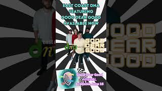 @gooddeargoodmusic on East Coast DNA