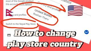 How to change play store country without credit card in 2024 ll Nepal to USA ll