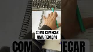 COMO COMEÇAR UMA REDAÇÃO?
