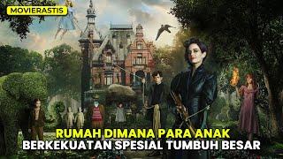 PACARKU ADALAH MANTAN KAKEKKU || Alur Cerita Film MISS PEREGRINE'S HOME FOR PECULIAR CHILDREN (2016)