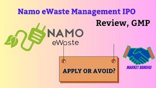 Namo eWaste Management SME IPO Review | Namo eWaste Management IPO GMP Today | Namo eWaste IPO