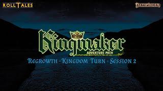 Kingdom Turn 2 | RollTales: Kingmaker | Pathfinder 2E