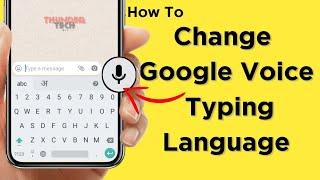 How To Change Google Voice Typing Mic Language in Hindi | Keyboard Tips and Tricks | Thunder Tech