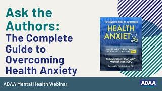 Ask the Author: The Complete Guide to Overcoming Health Anxiety | Mental Health Webinar