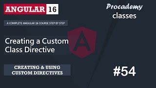 #54 Creating a Custom Class Directive | Creating & Using Custom Directive |A Complete Angular Course