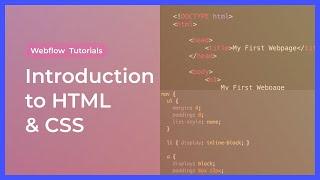 Introduction to HTML & CSS in Webflow