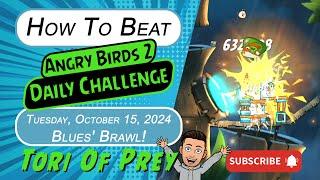 How To Beat Angry Birds 2 Daily Challenge! Blue's Brawl!  4-5-6 - October 15 - Complete!