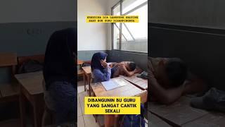 momen lucu ketika murid sekolah ketiduran di kelas dibangunin buk guru ‼️#lucu #guru #ngakak #tidur