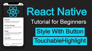 React Native tutorial #28 TouchableHighlight |  Style with Button