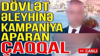 Dövlət əleyhinə kampaniya aparan “Çaqqal” ləqəbli şəxs kimdir? - Xəbəriniz Var? - Media Turk TV