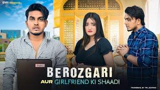 GIRLFRIEND KI SHAADI AUR BEROZGARI | Evr